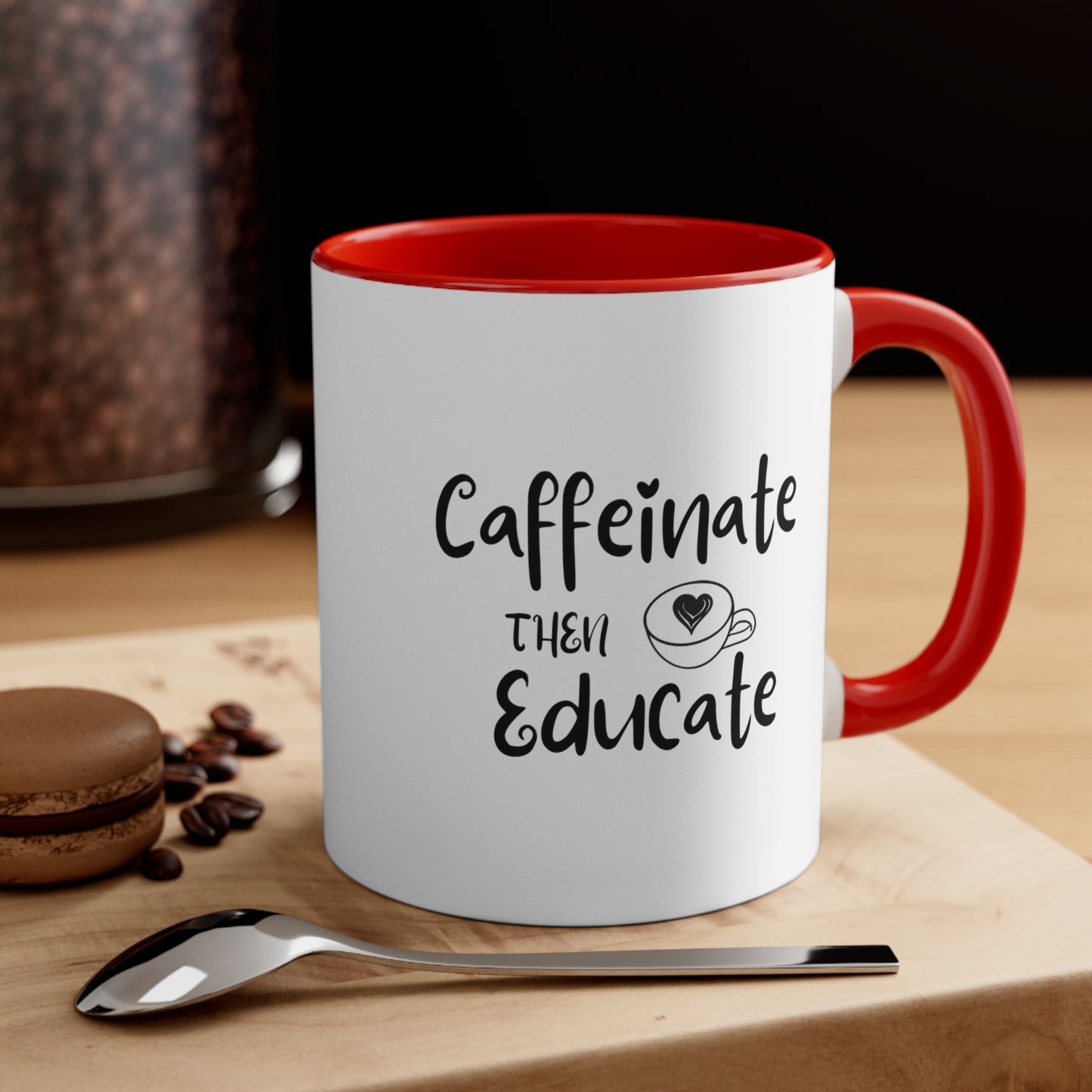 Caffeinate Then Educate Accent Coffee Mug, 11oz