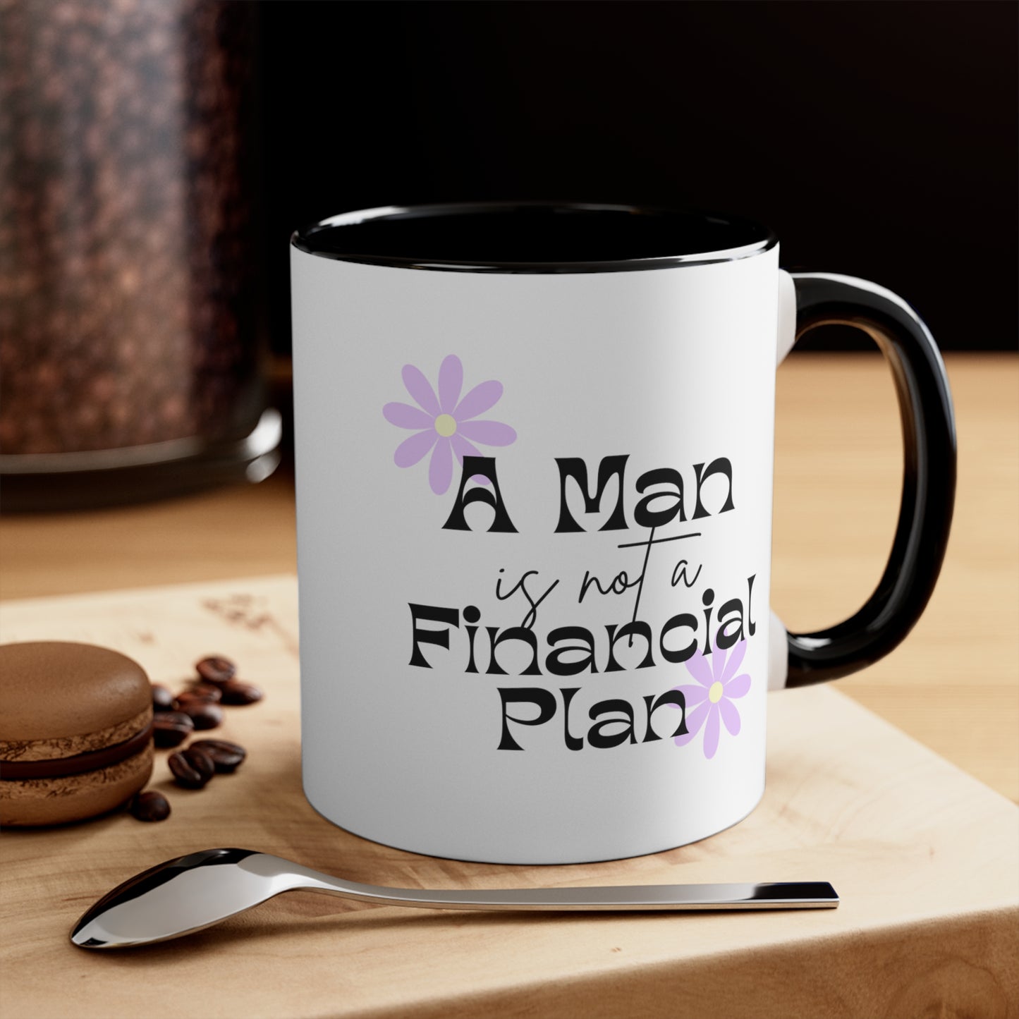 A Man is Not A Financial Plan Accent Coffee Mug, 11oz
