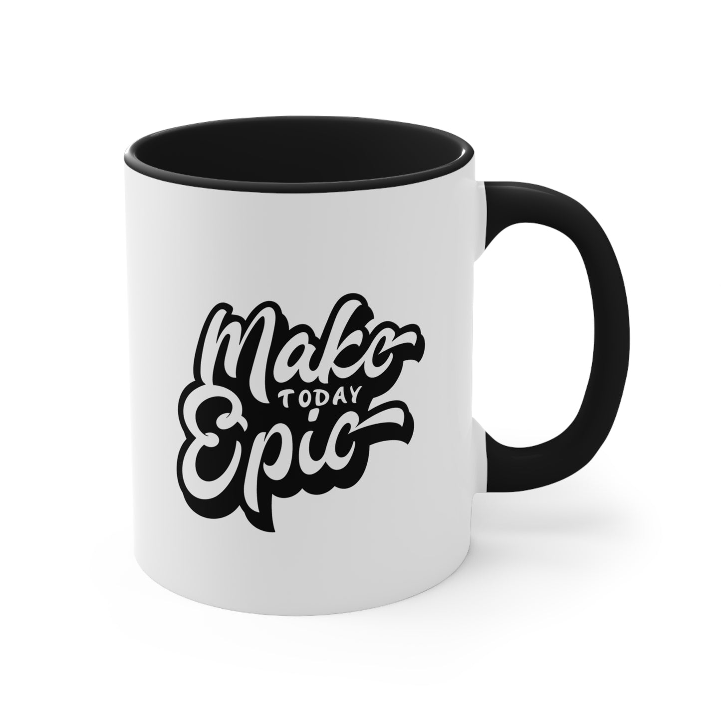 Make Today Epic Positive Coffee Mug