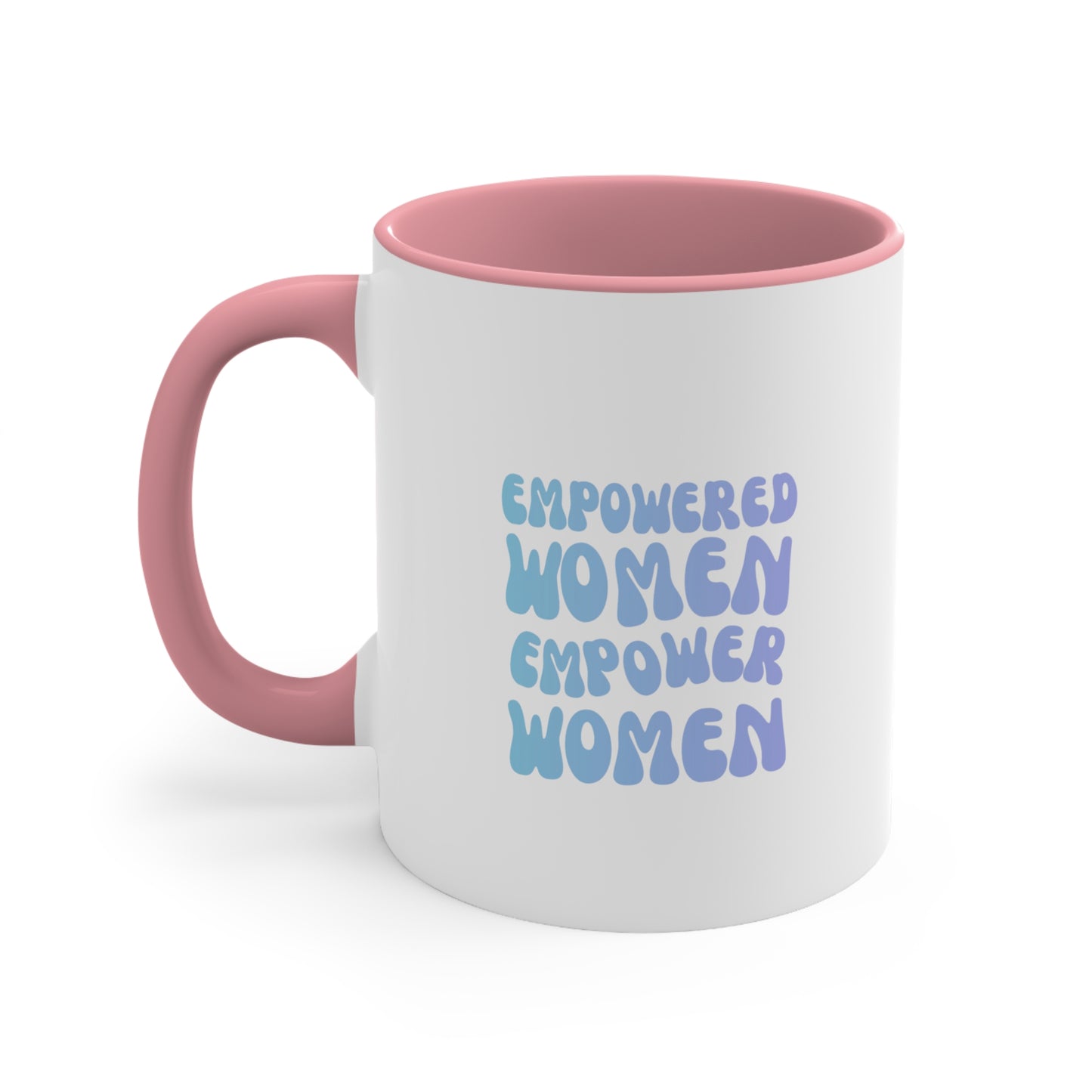 Empowered Women Empower Women Coffee Mug