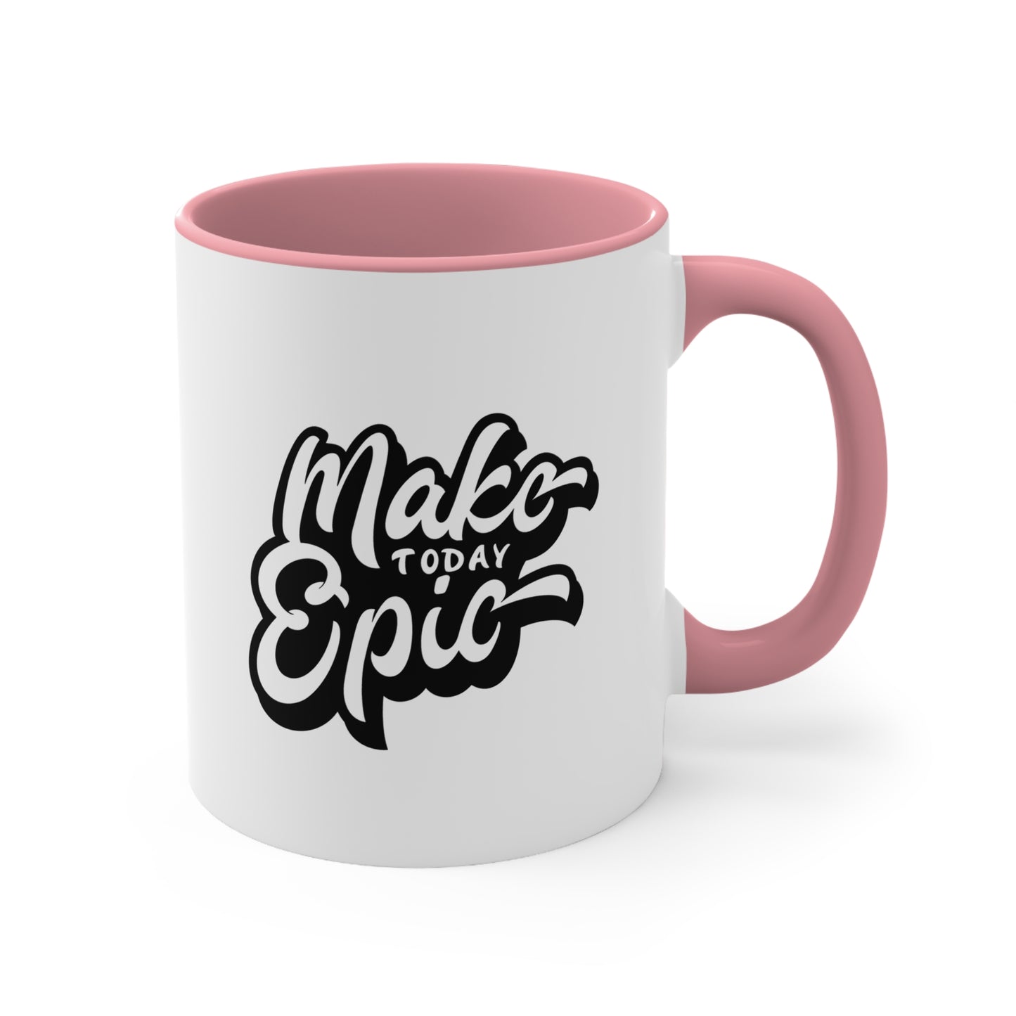 Make Today Epic Positive Coffee Mug