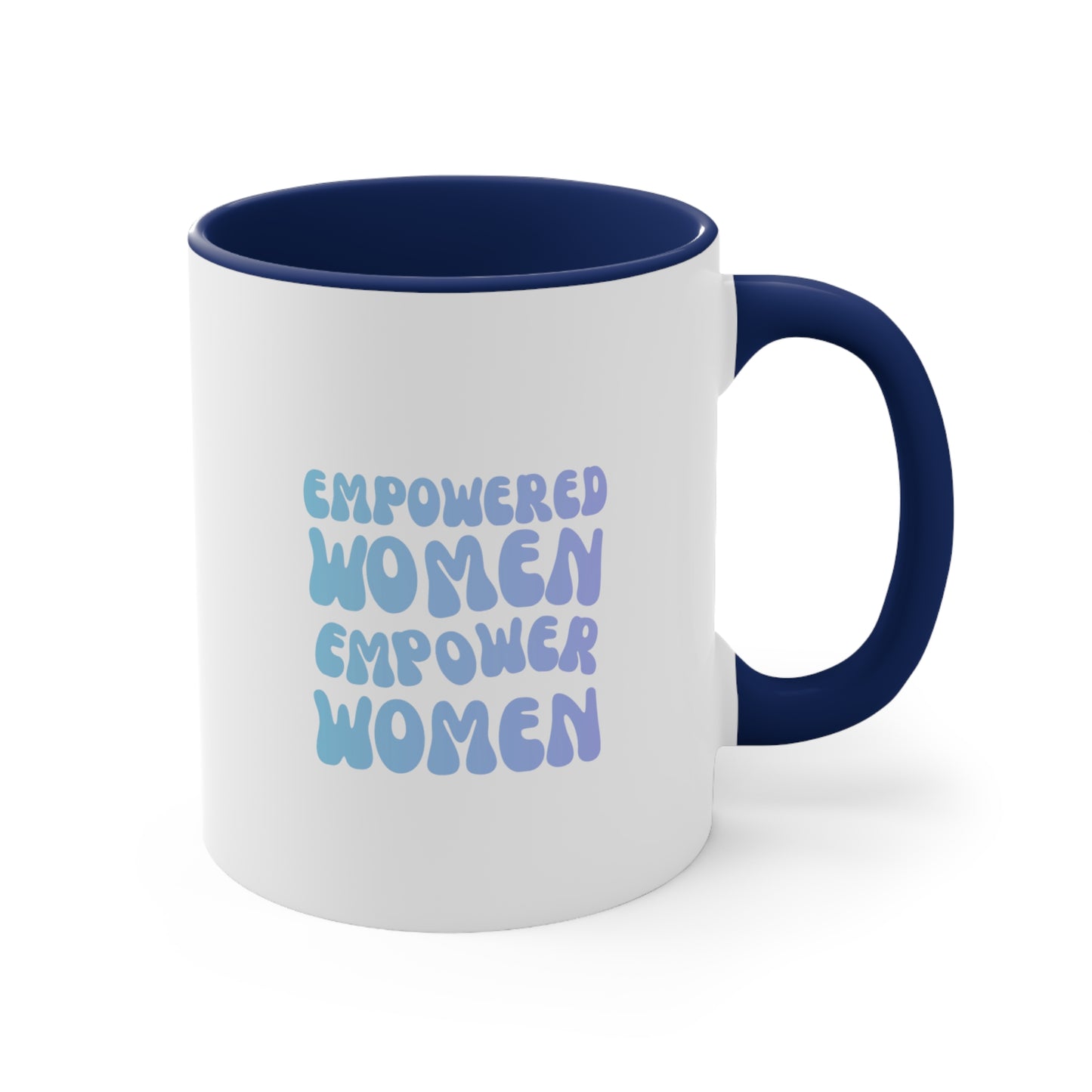 Empowered Women Empower Women Coffee Mug