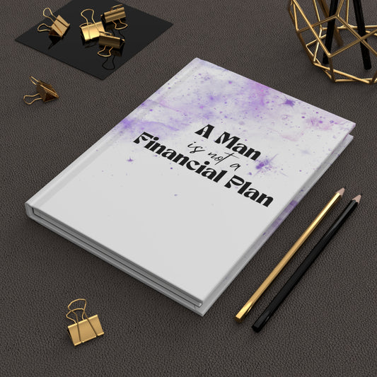 A Man is Not A Financial Plan Hardcover Journal Matte