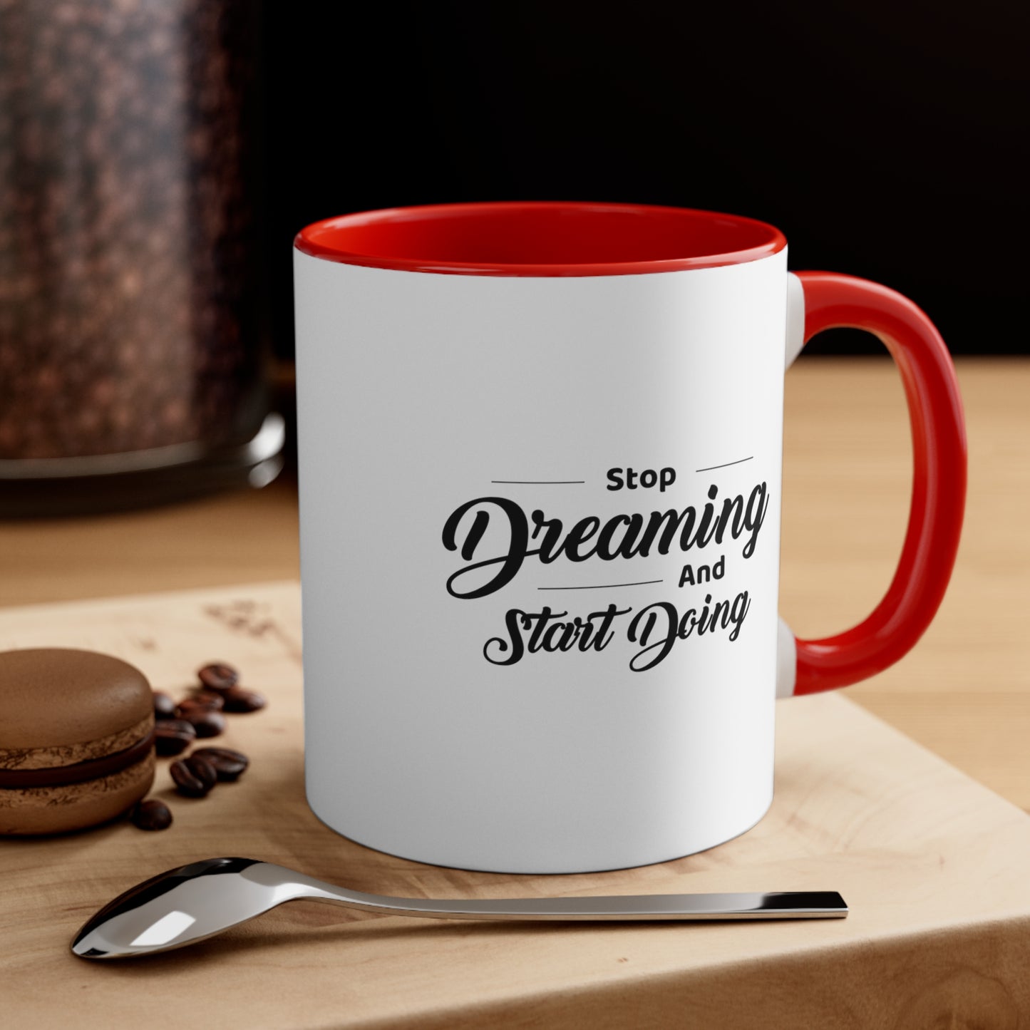 Stop Dreaming and Start Doing 11oz. Coffee Mug