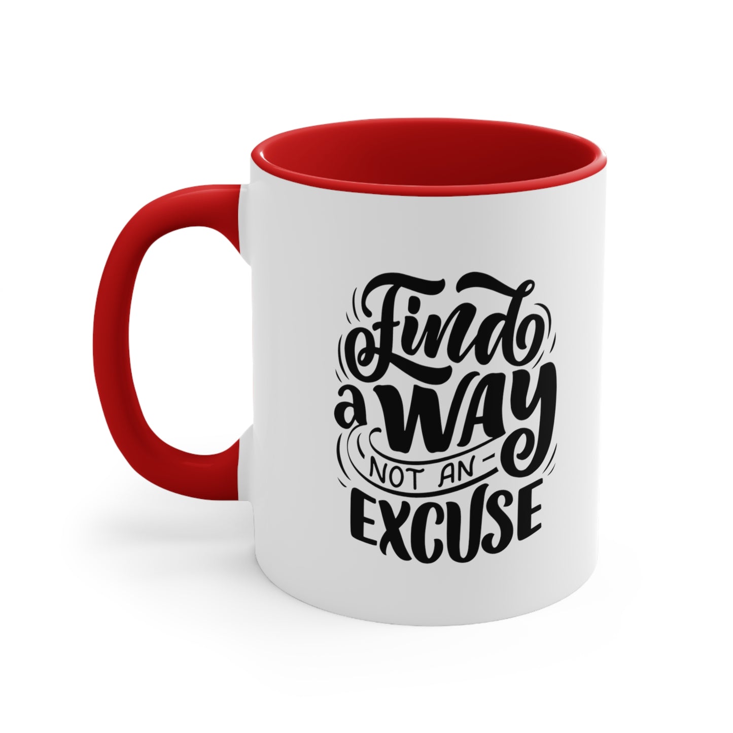 Find a Way, Not an Excuse Coffee Mug