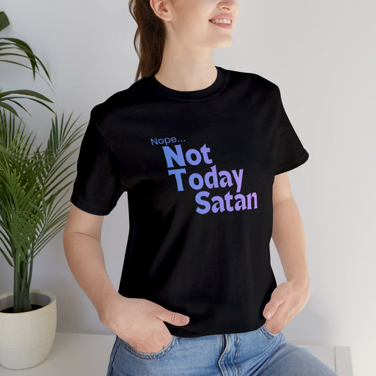 Nope...Not Today Satan Unisex Jersey Short Sleeve Tee