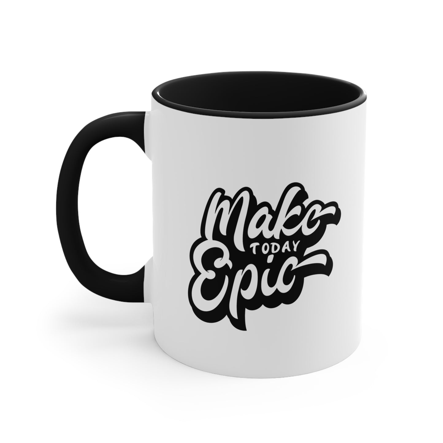 Make Today Epic Positive Coffee Mug