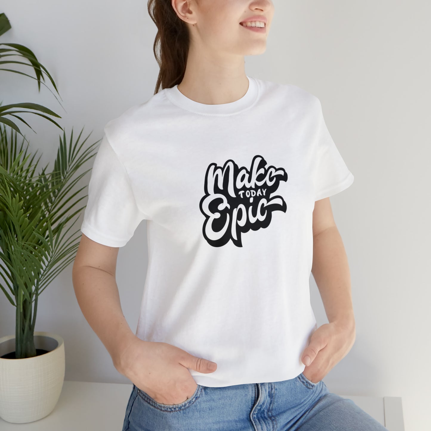 Make Today Epic Bella Canvas Comfort Tee