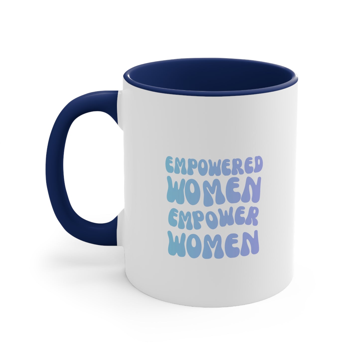 Empowered Women Empower Women Coffee Mug