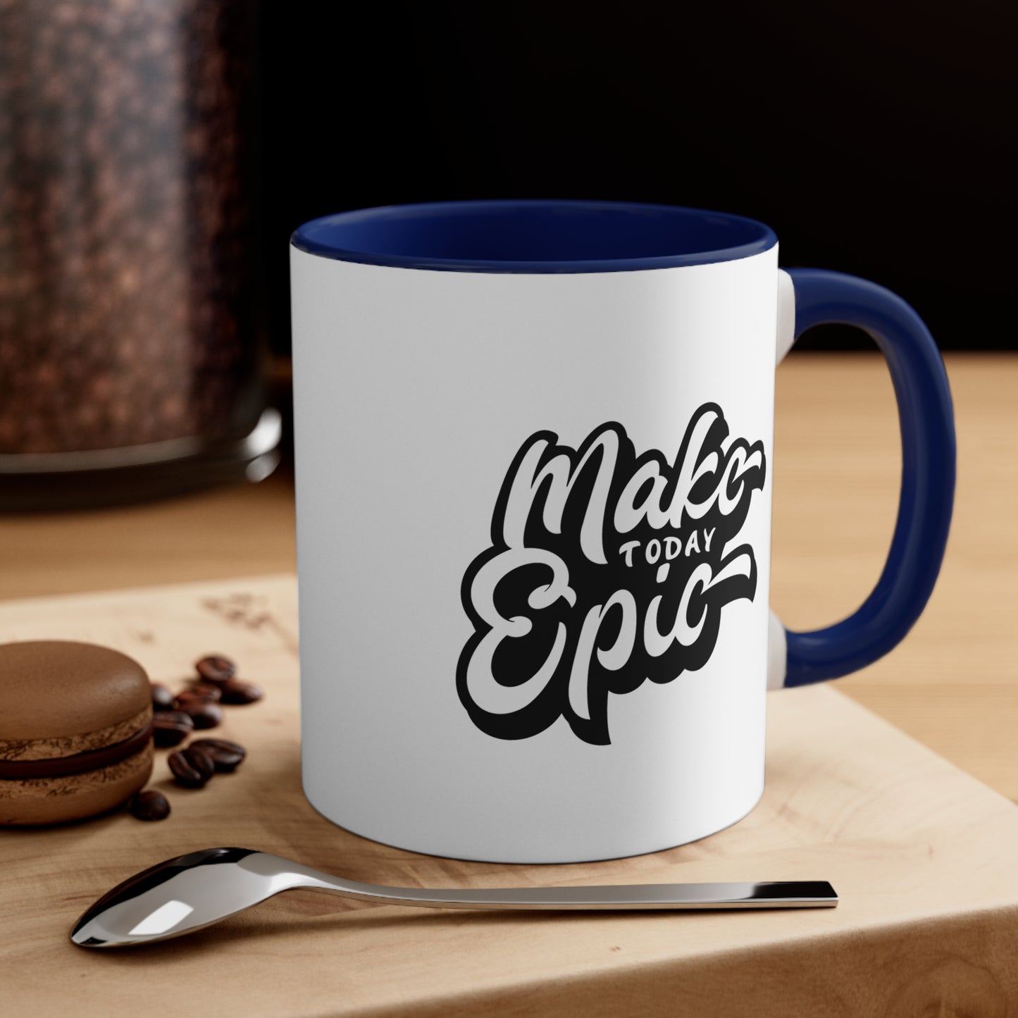 Make Today Epic Positive Coffee Mug