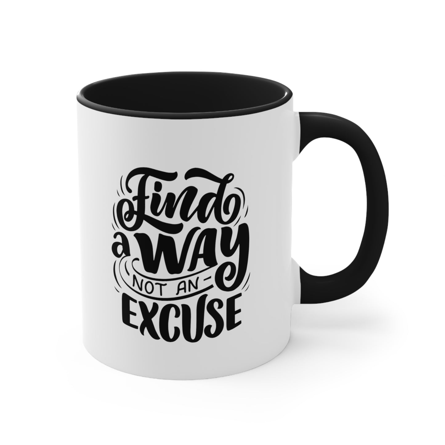 Find a Way, Not an Excuse Coffee Mug