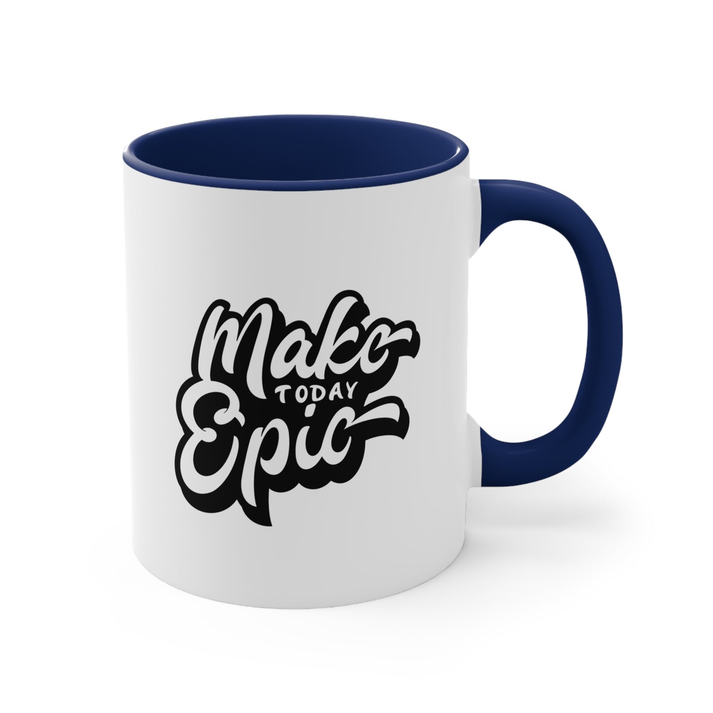 Make Today Epic Positive Coffee Mug