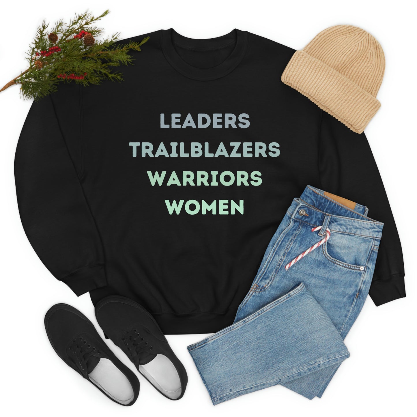 Leaders, Trailblazers, Warriors, Women Sweatshirt