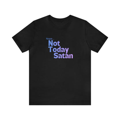 Nope...Not Today Satan Unisex Jersey Short Sleeve Tee