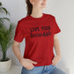 Live Your Incredible Canvas Comfort Tee