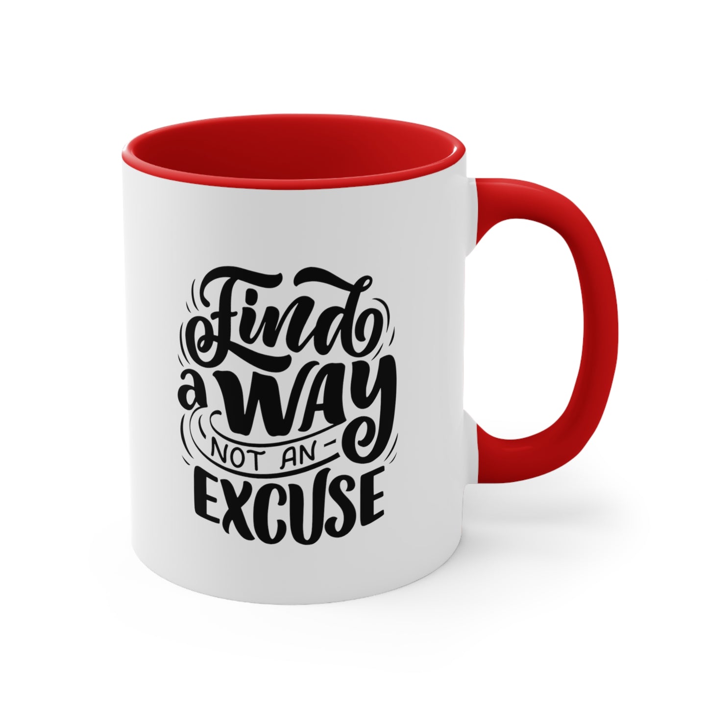 Find a Way, Not an Excuse Coffee Mug