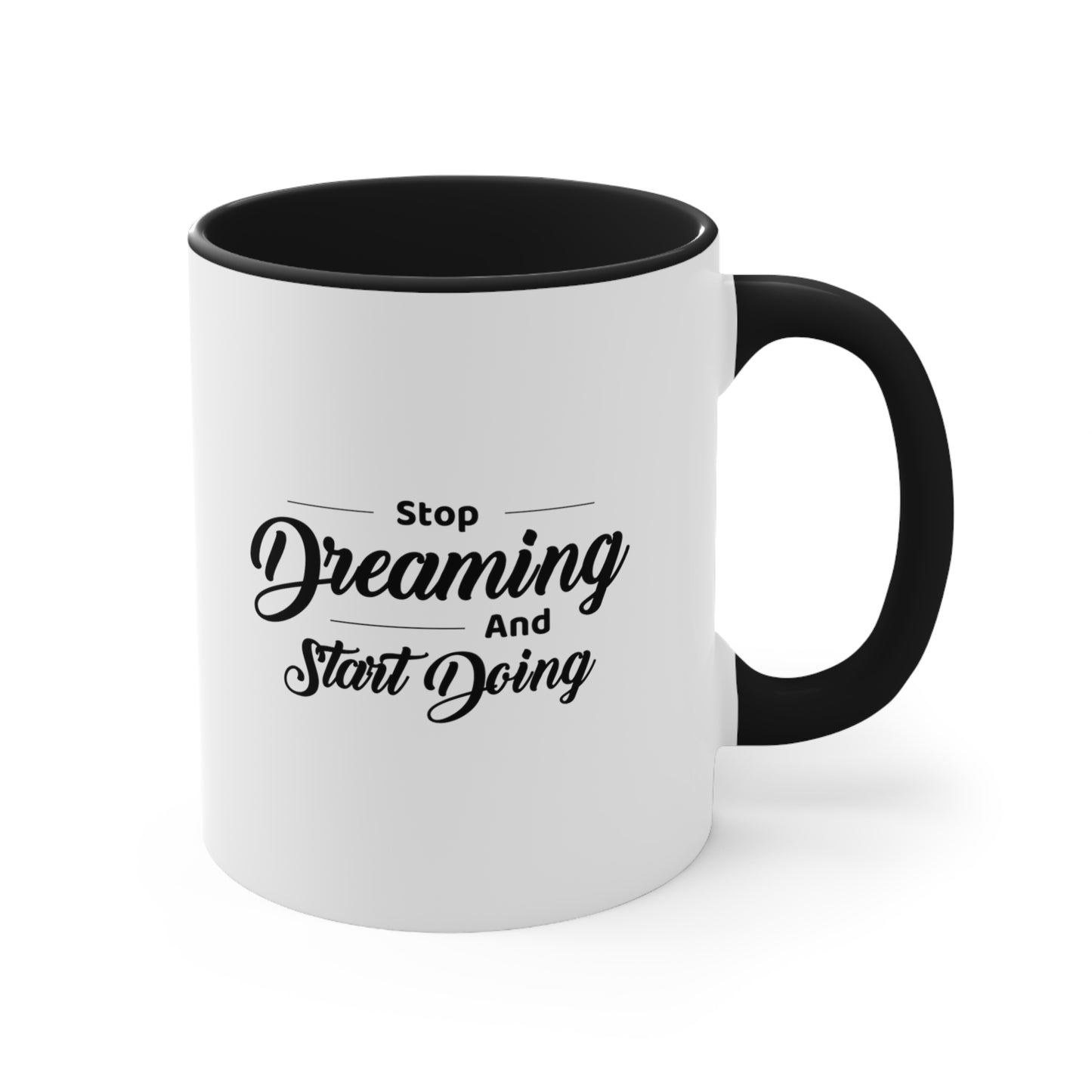 Stop Dreaming and Start Doing 11oz. Coffee Mug