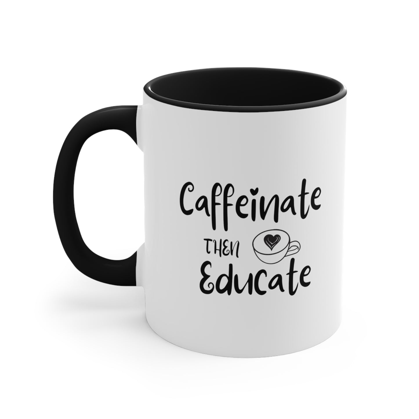 Caffeinate Then Educate Accent Coffee Mug, 11oz