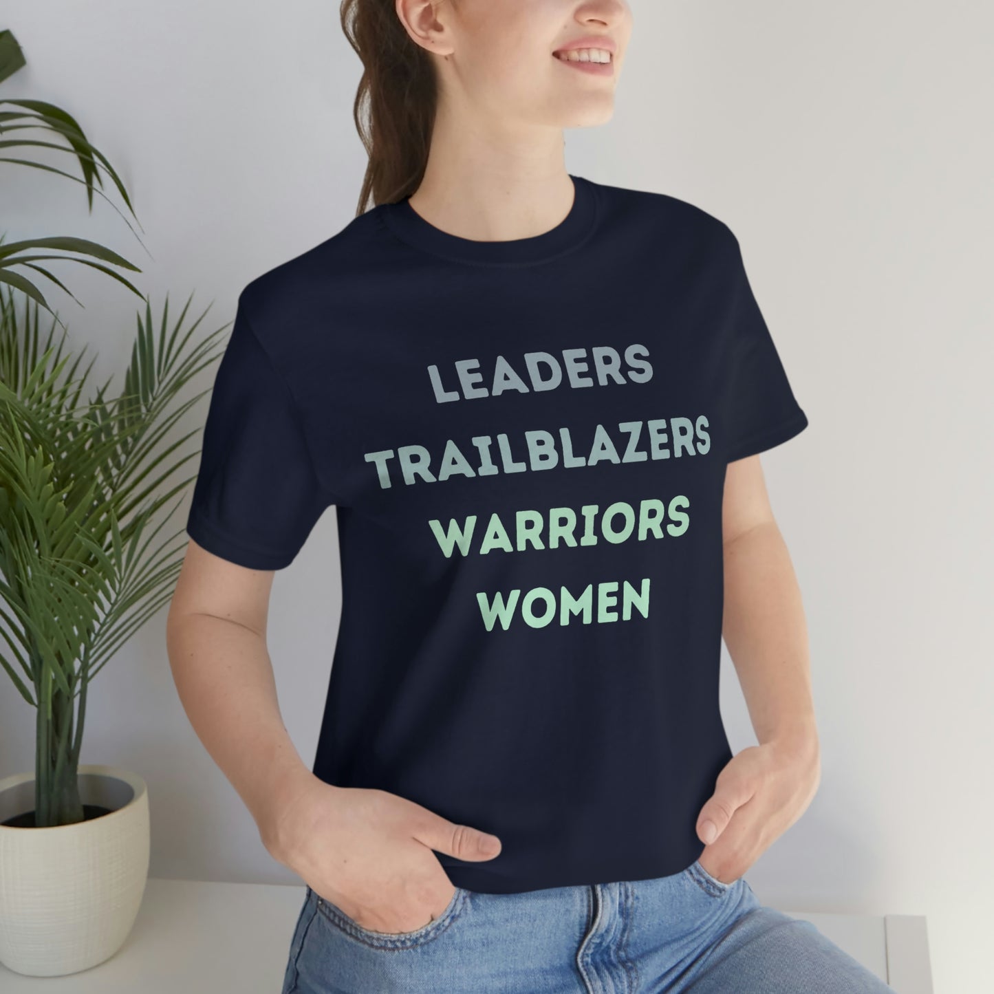 Leaders. Trailblazers. Warriors. Women. T-Shirt