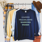 Leaders, Trailblazers, Warriors, Women Sweatshirt