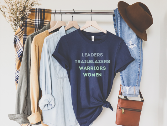 Leaders. Trailblazers. Warriors. Women. T-Shirt